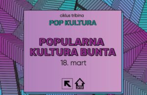 Tribina “Popularna kultura bunta u Srbiji” 18.marta u Nišu!
