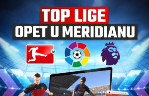 NASTAVAK FUDBALSKE SEZONE U MERIDIANU – KLADI SE NA TOP LIGE