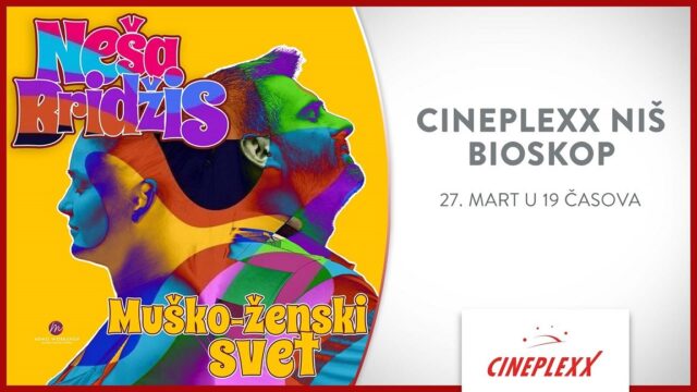 Neša Bridžis u Cineplexx Niš bioskopu