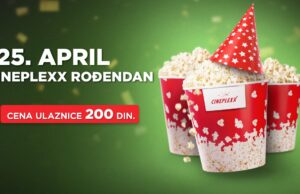 SPECIJALNA CENA ULAZNICE OD 200 DINARA ZA SVE PROJEKCIJE Cineplexx Niš bioskop slavi rođendan 25. aprila
