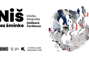Niš bez šminke – izložba Dalibora Čerškova u Mezanin galeriji