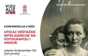 Da li veruješ svojim očima? Centar za razvoj fotografije organizuje u Nišu konferenciju o uticaju veštačke inteligencije na fotografiju i medije