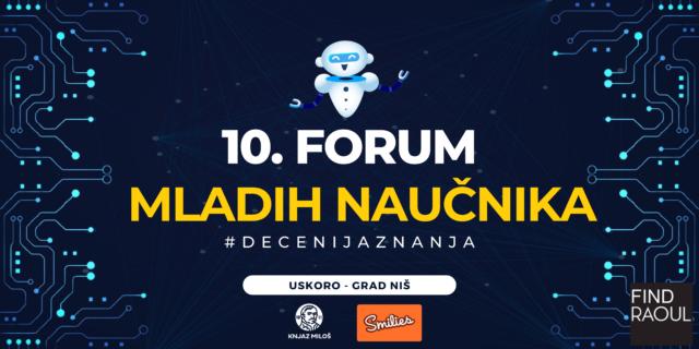 Humanitarna organizacija „Nađi Raula“ Jubilarni 10. Forum mladih naučnika Humanitarna organizacija „Nađi Raula“
