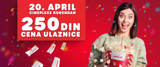 Cineplexx bioskopi proslavljaju rođendan 20. aprila Cineplexx bioskopi proslavljaju rođendan 20. aprila