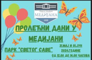 U petak i subotu se održavaju u parku Svetog Save manifestacija „Prolećni dani u Medijani“ Prolećni dani u Medijani