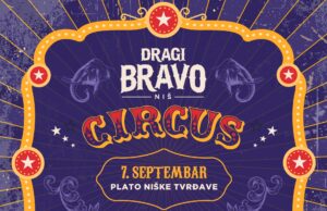 Žurka počinje Dragi Bravo danas u Nišu (VIDEO) Dragi Bravo cirkus