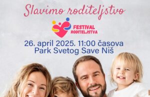 „Festival roditeljstva“ od 11:00 do 14:00 časova u Parku Svetog Save Festival roditeljstva Niš