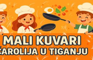 18. maja prva manifestacija „Mali Kuvari: Čarolija u Tiganju“ prijavite svoje mališane ! Mali Kuvari Čarolija u Tiganju