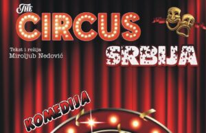 Premijera nove predstave „Cirkus Srbija” u Narodnom pozorištu u Nišu Premijera predstave Cirkus Srbija