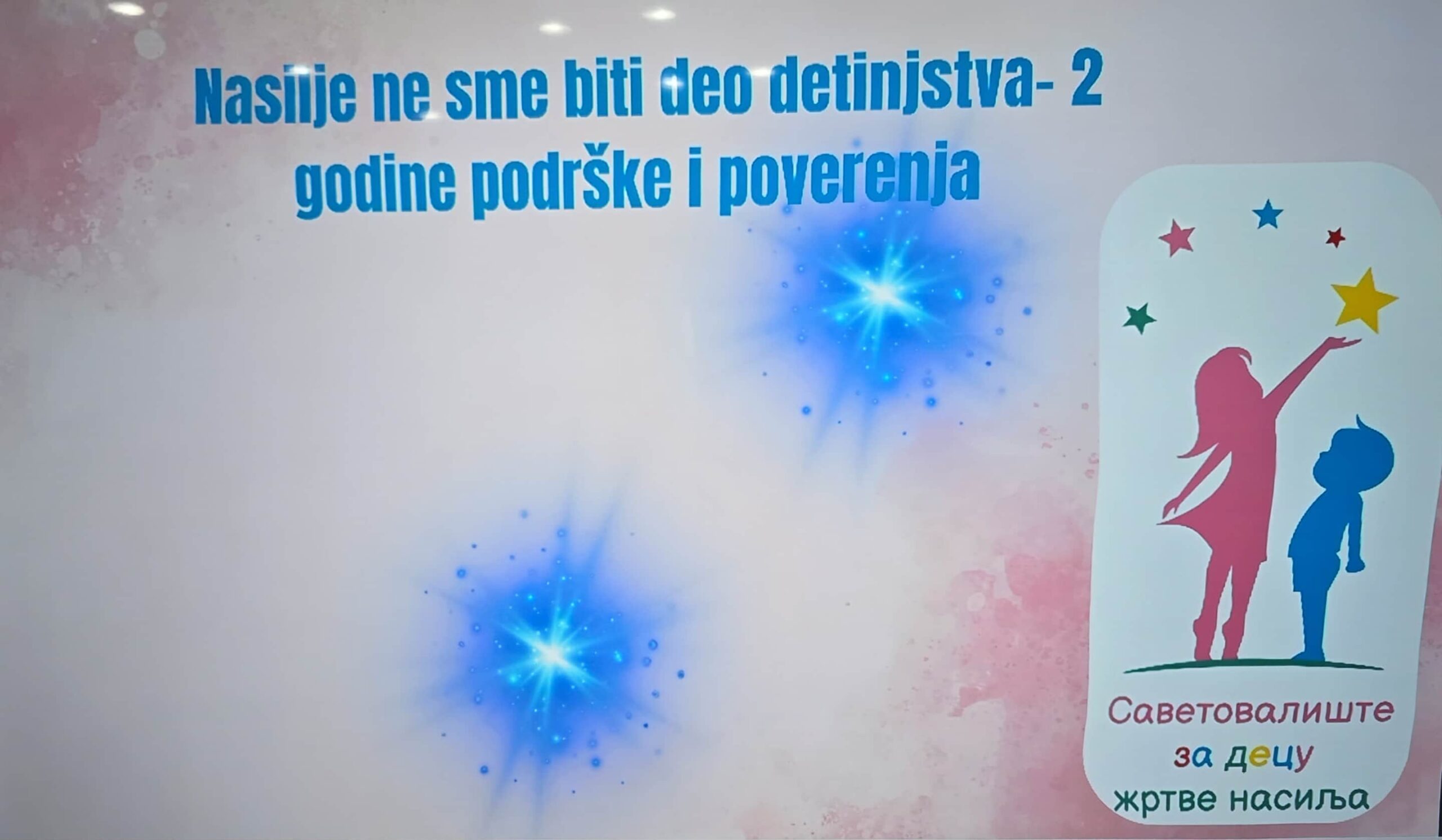 Nasilje ne sme biti deo detinjastva- 2 godine podrške i poverenja