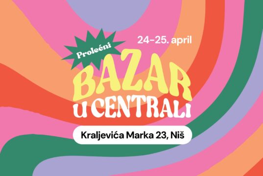 Prolećni Bazar u Centrali hub: preko 70 izlagača, muzika i zabava za sve generacije Prolećni Bazar u Centrali hub