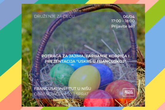 Uskršnja radionica na francuski način u Francuskom institutu u Nišu Uskršnja radionica na francuski način