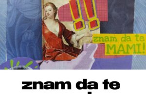 „Znam da te mami…” – izložba kolaža Marine Radulović u Uličnoj galeriji Mezanin Znam da te mami...