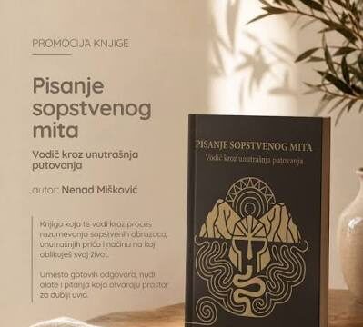 Pisanje sopstvenog mita: Vodič kroz unutrašnja putovanja” autora Nenada Miškovića
