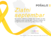 Zlatni septembar – mesec podrške deci i mladima obolelim od raka Zlatni septembar